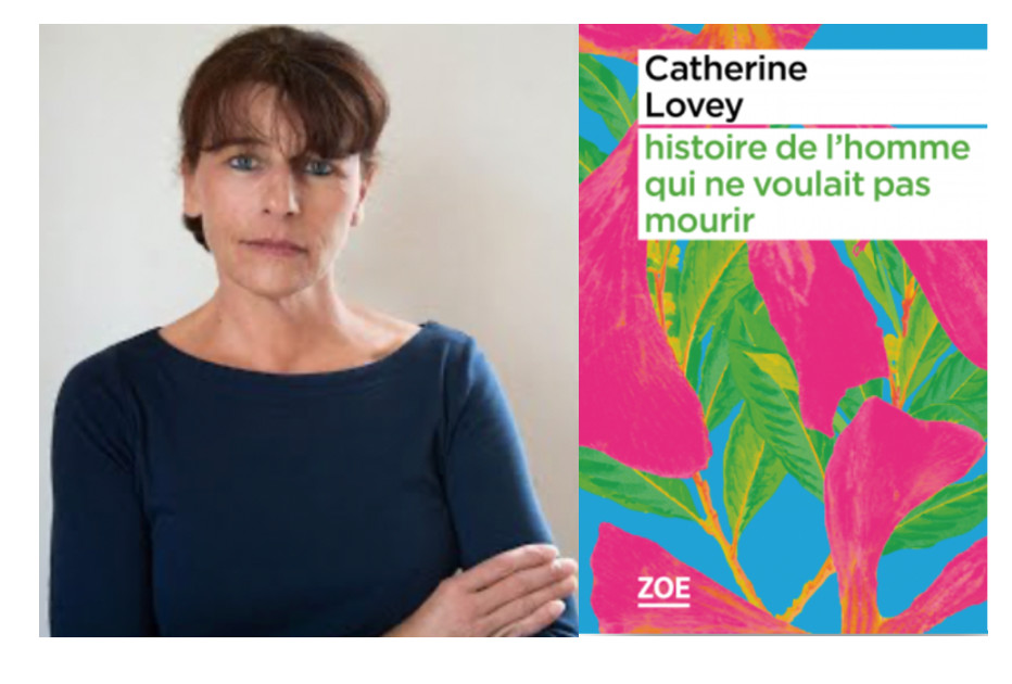 Catherine Lovey, lauréate du Prix Littéraire de l’ Académie nationale de médecine avec « Histoire de l’homme qui ne voulait pas mourir »