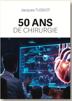 Jacques Tussiot publie une autobiographie captivante où cinquante ans de chirurgie se mêlent aux tourments d’une vie