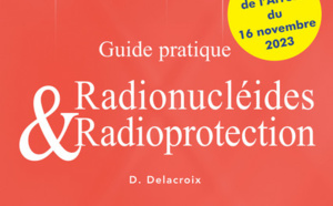 Parution du 'Guide pratique - Radionucléides &amp; Radioprotection' - 4ème édition mise à jour