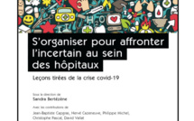 Parution : "S’organiser pour affronter l’incertain au sein des hôpitaux. Leçons tirées de la crise covid-19"